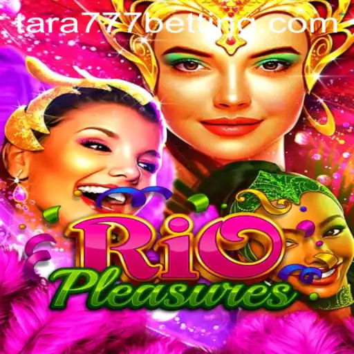 Exploring RioPleasures: The Thrilling Casino Experience with Tara777
